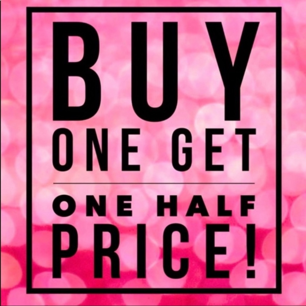 BUY ONE GET ONE 1/2 OFF